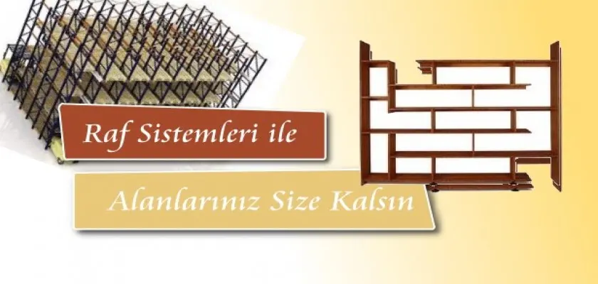 Raf Sistemleri ile Alanlarınız Size Kalsın