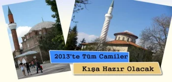 2013’te Tüm Camiler Kışa Hazır Olsun