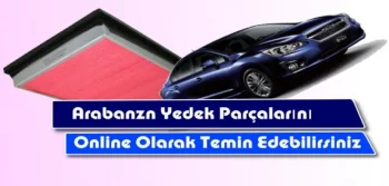 Arabanızın Yedek Parçalarını Online Olarak Temin Edebilirsiniz