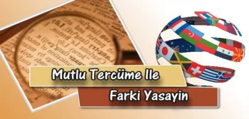 Mutlu Tercüme İle Farkı Yaşayın